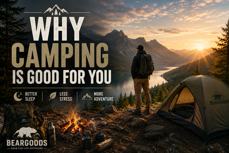 Why Camping Is Good For You
