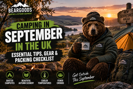 Camping in September in the UK: Essential Tips, Gear &amp; Packing Checklist Beargoods