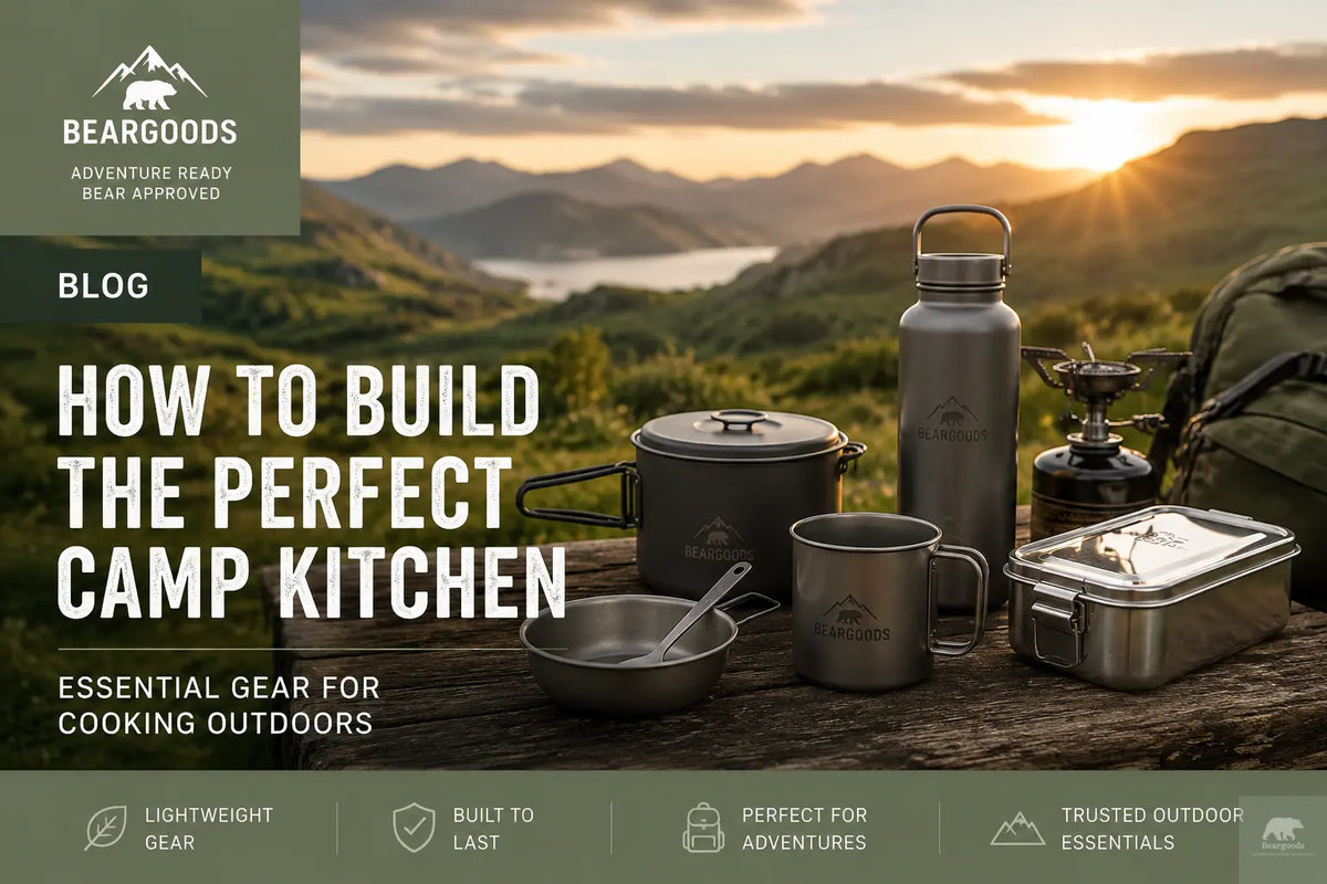 How to Build the Perfect Camp Kitchen Beargoods